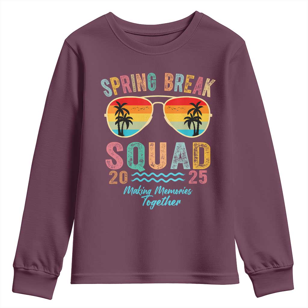 Funny Spring Break Squad 2025 Youth Sweatshirt Sunglasses Family Matching TS11 Maroon Print Your Wear