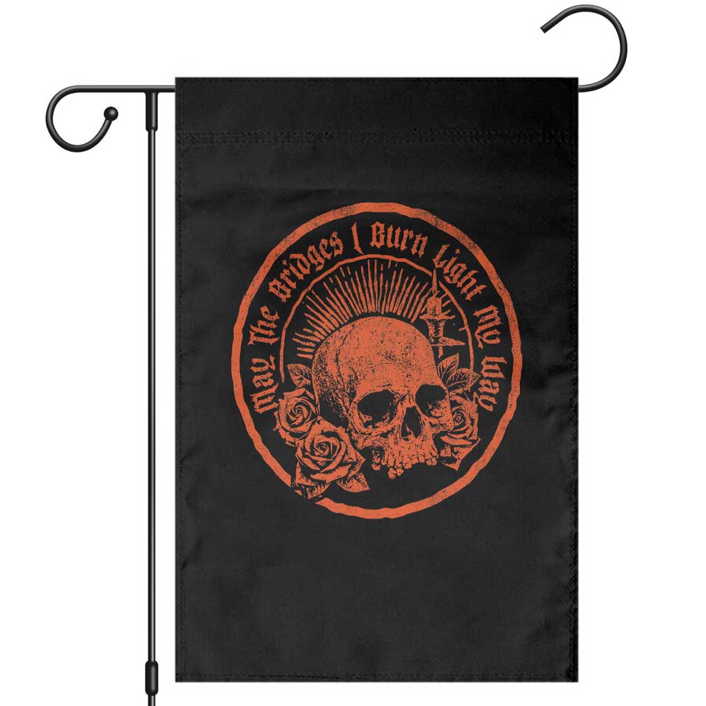 May The Bridges I Burn Light My Way Garden Flag Gothic Skull TS11 Black Print Your Wear