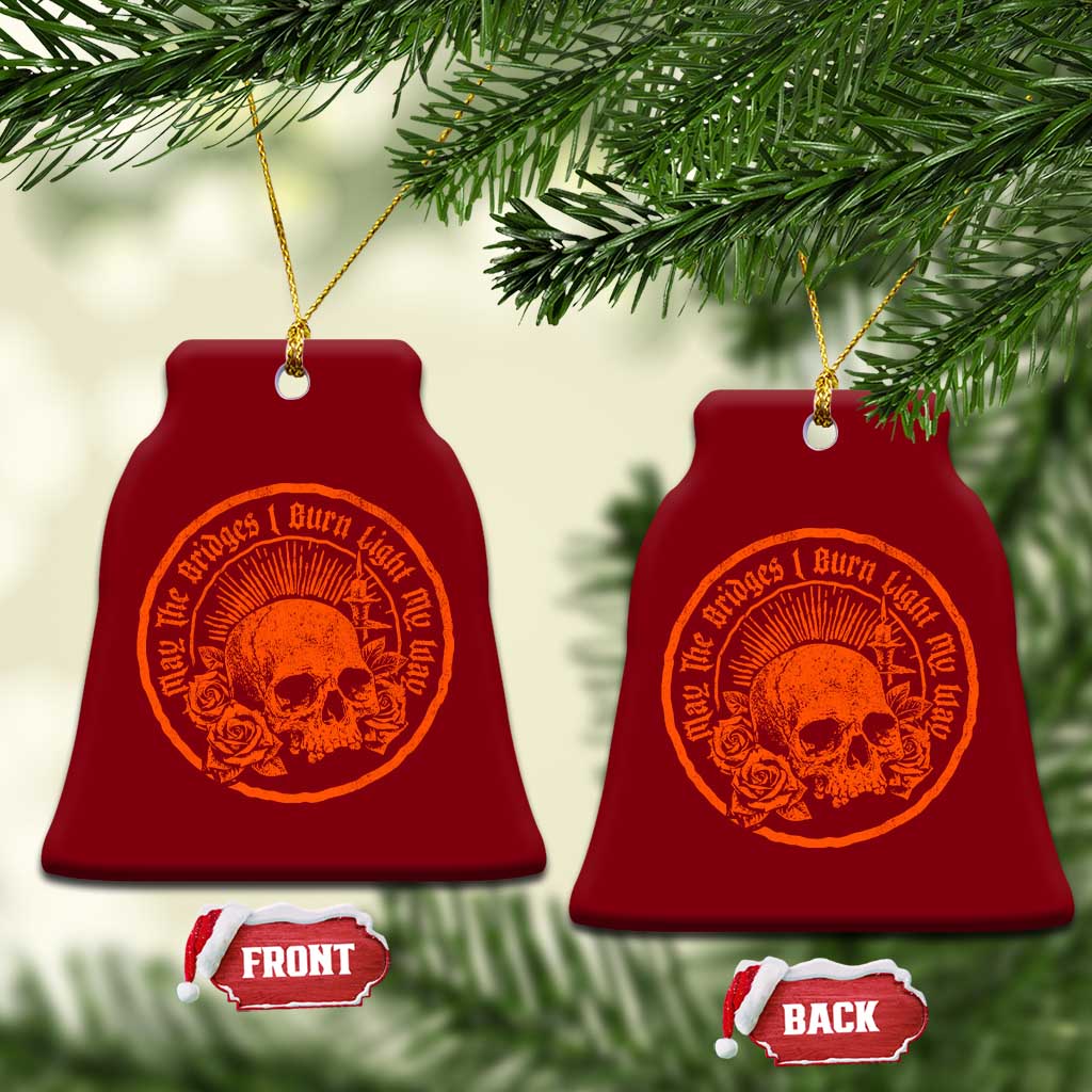 May The Bridges I Burn Light My Way Ceramic Ornament Gothic Skull TS11 Print Your Wear
