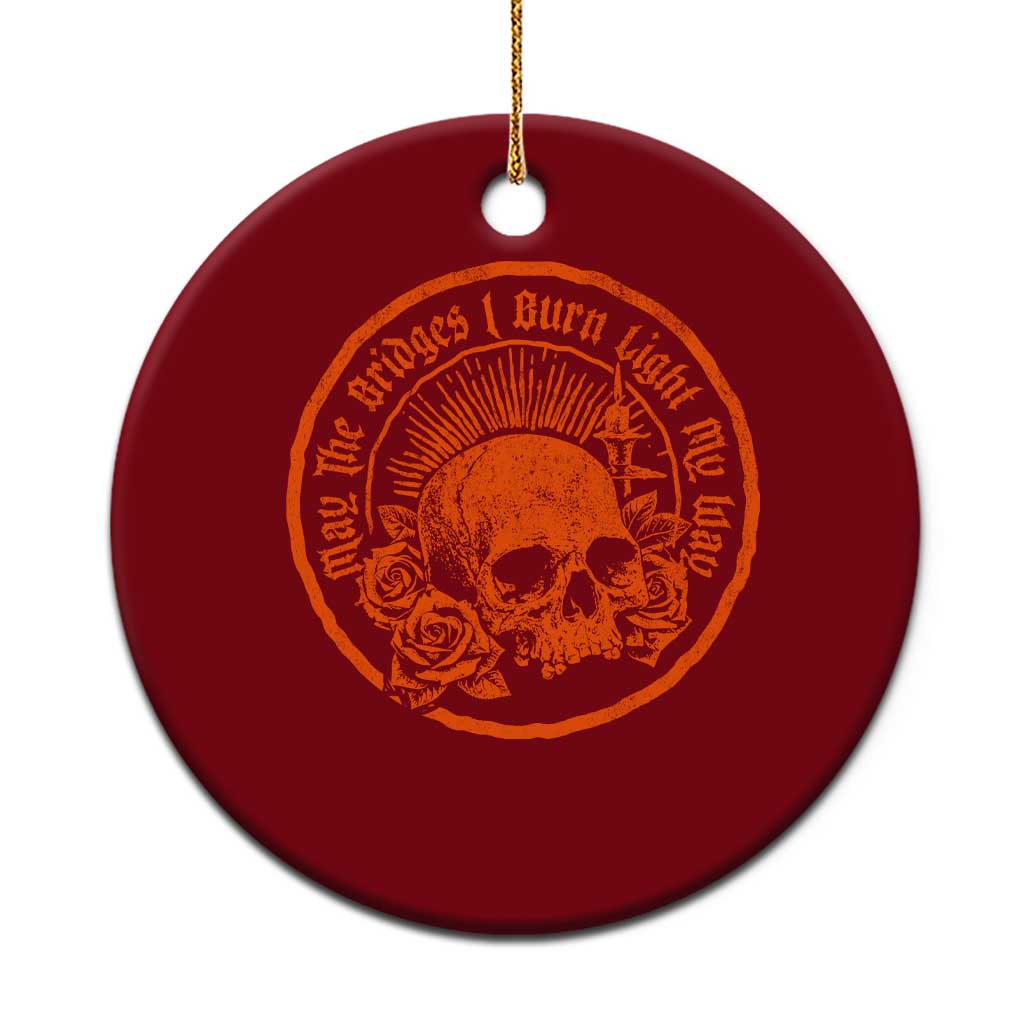 May The Bridges I Burn Light My Way Ceramic Ornament Gothic Skull TS11 1pc Red Print Your Wear