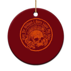 May The Bridges I Burn Light My Way Ceramic Ornament Gothic Skull TS11 1pc Red Print Your Wear