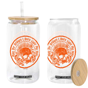 May The Bridges I Burn Light My Way Glass Can Gothic Skull TS11 Print Your Wear