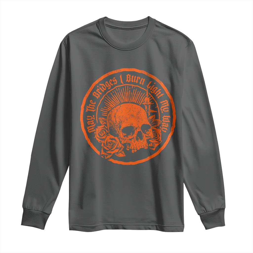May The Bridges I Burn Light My Way Long Sleeve Shirt Gothic Skull TS11 Dark Heather Print Your Wear