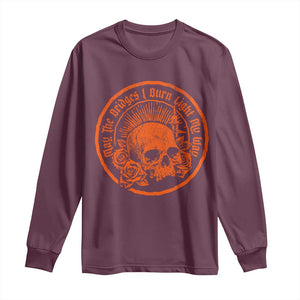 May The Bridges I Burn Light My Way Long Sleeve Shirt Gothic Skull TS11 Maroon Print Your Wear