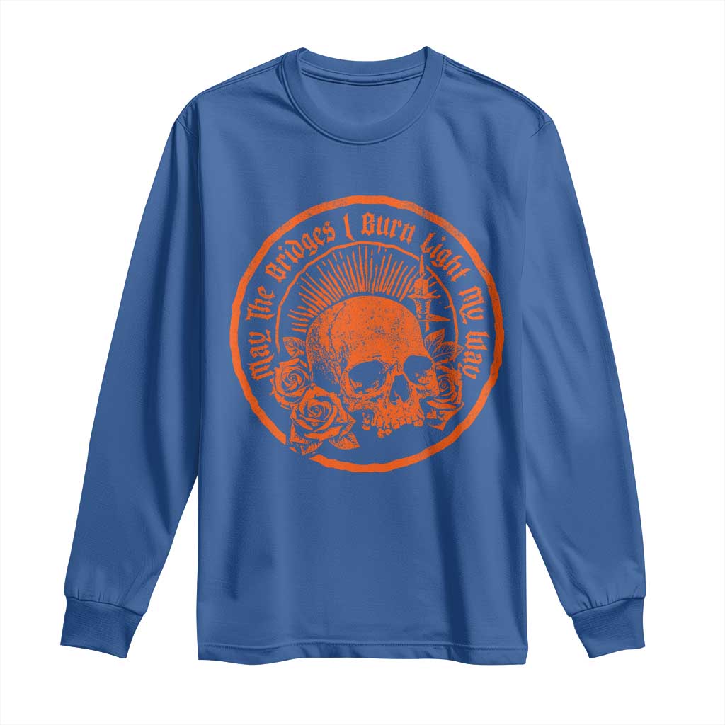 May The Bridges I Burn Light My Way Long Sleeve Shirt Gothic Skull TS11 Royal Blue Print Your Wear