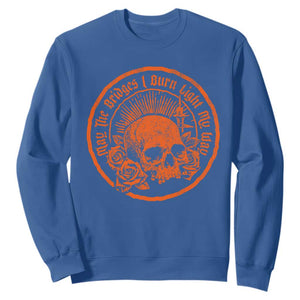 May The Bridges I Burn Light My Way Sweatshirt Gothic Skull TS11 Royal Blue Print Your Wear