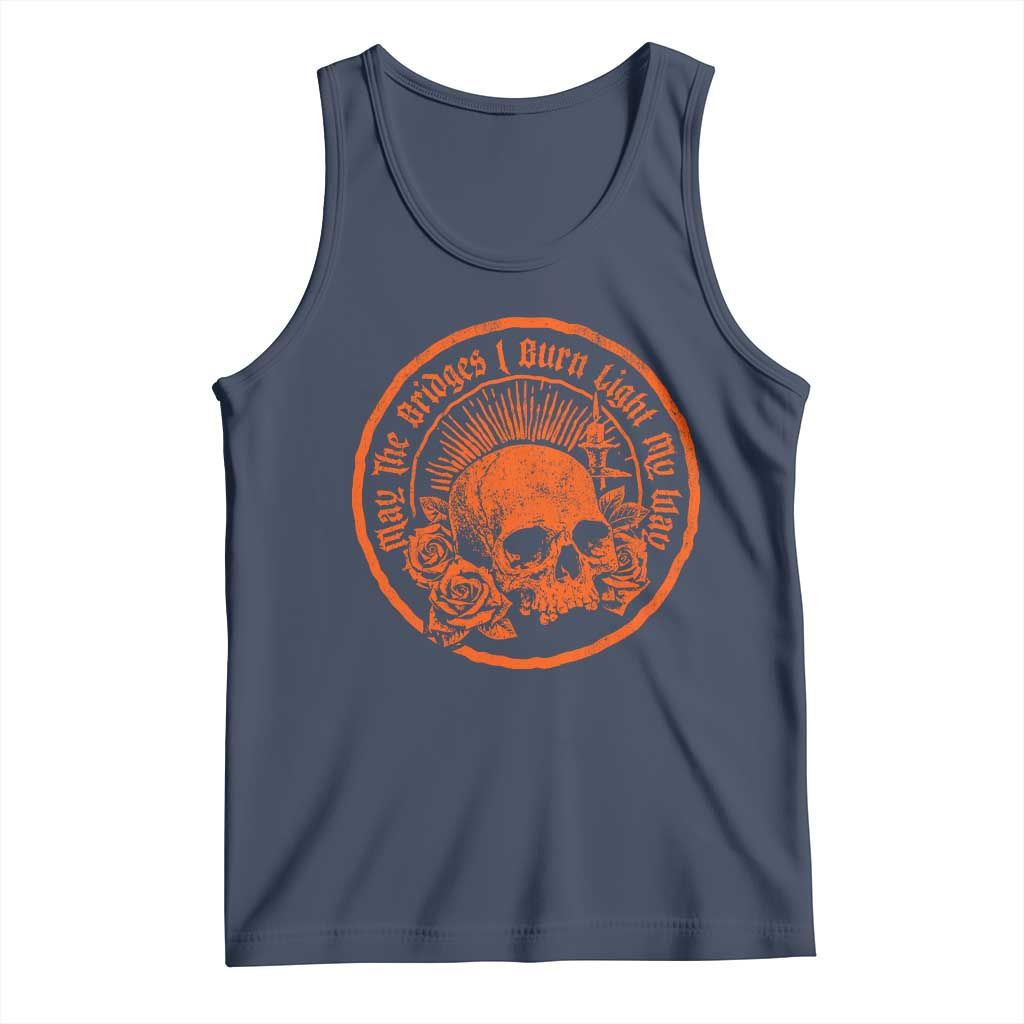 May The Bridges I Burn Light My Way Tank Top Gothic Skull TS11 Navy Print Your Wear