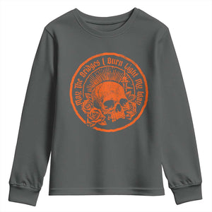 May The Bridges I Burn Light My Way Youth Sweatshirt Gothic Skull TS11 Dark Heather Print Your Wear