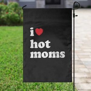 I Love Hot Moms Garden Flag Funny Mothers Day TS11 Print Your Wear