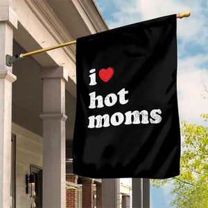 I Love Hot Moms Garden Flag Funny Mothers Day TS11 Print Your Wear