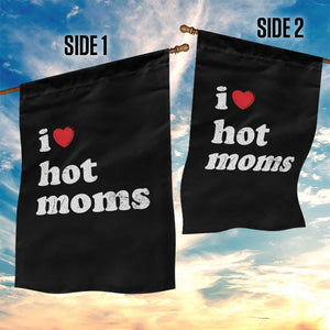 I Love Hot Moms Garden Flag Funny Mothers Day TS11 Print Your Wear