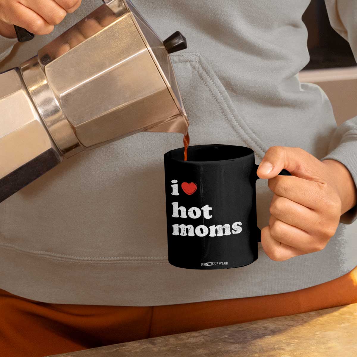 I Love Hot Moms Coffee Mug Funny Mothers Day TS11 Print Your Wear