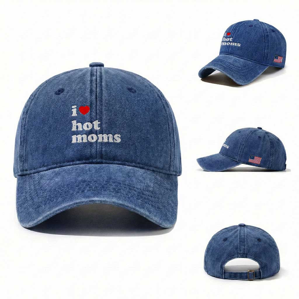 I Love Hot Moms Washed Cotton Baseball Cap Funny Mothers Day TS11 Washed Cap Universal Fit Royal Blue Print Your Wear