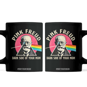 Pink Freud Dark Side Of Your Mom Coffee Mug Psychoanalysis Joke TS11 Black Print Your Wear