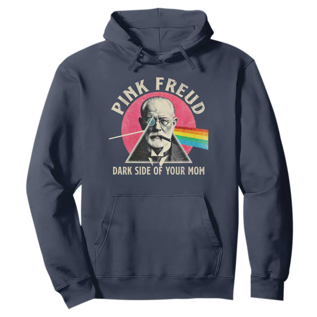 Pink Freud Dark Side Of Your Mom Hoodie Psychoanalysis Joke TS11 Navy Print Your Wear