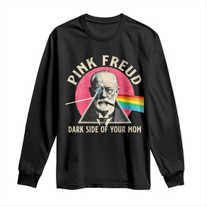 Pink Freud Dark Side Of Your Mom Long Sleeve Shirt Psychoanalysis Joke TS11 Black Print Your Wear