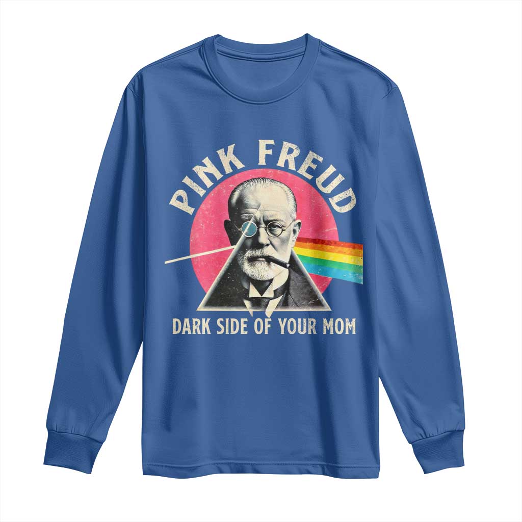 Pink Freud Dark Side Of Your Mom Long Sleeve Shirt Psychoanalysis Joke TS11 Royal Blue Print Your Wear