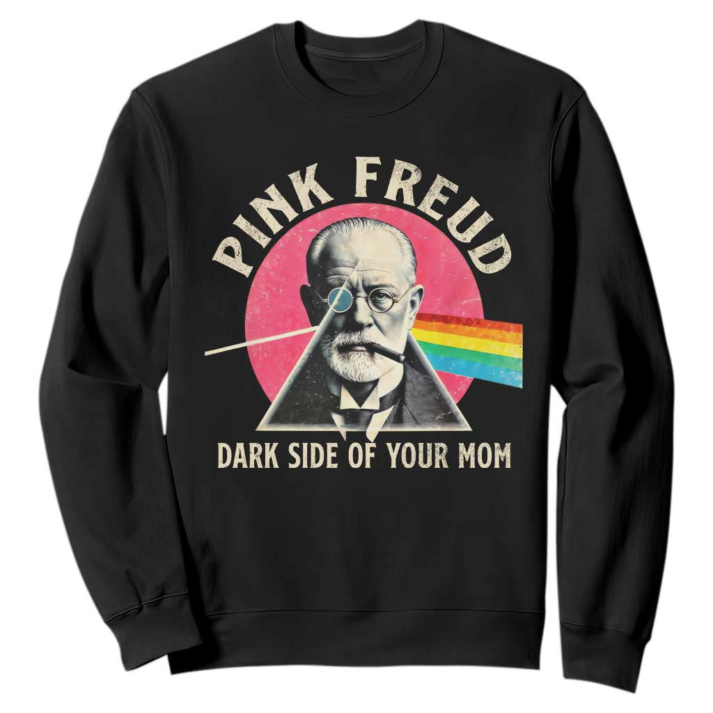 Pink Freud Dark Side Of Your Mom Sweatshirt Psychoanalysis Joke TS11 Black Print Your Wear