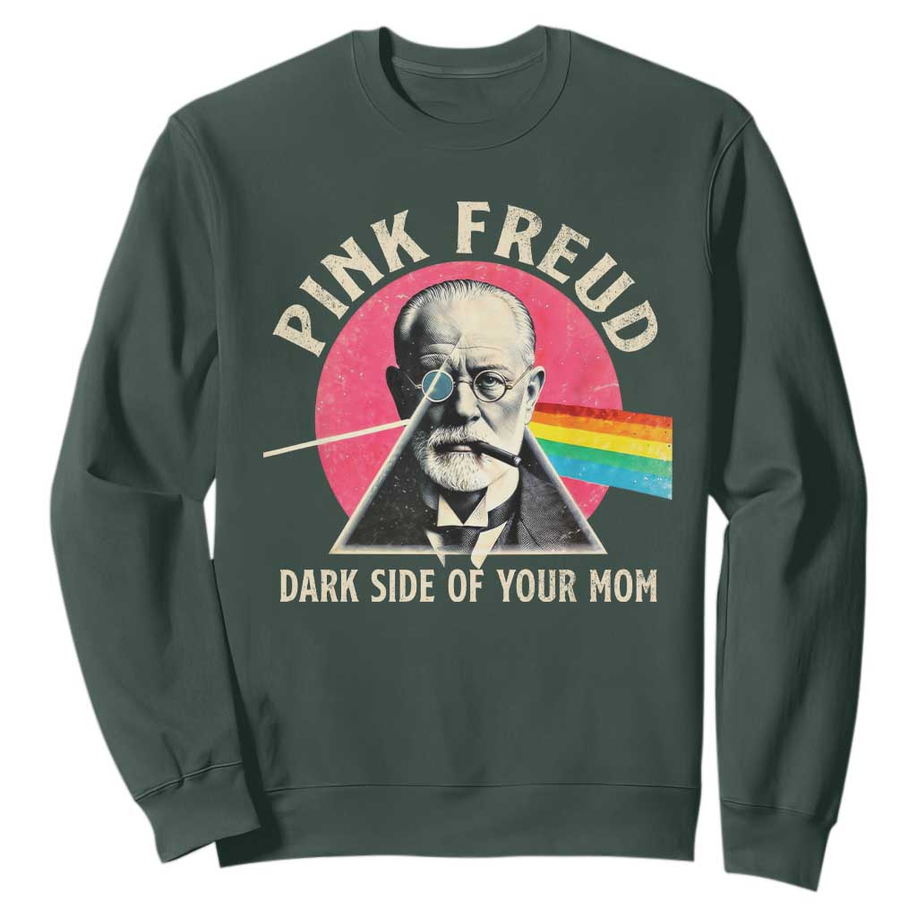 Pink Freud Dark Side Of Your Mom Sweatshirt Psychoanalysis Joke TS11 Dark Forest Green Print Your Wear