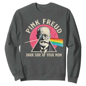 Pink Freud Dark Side Of Your Mom Sweatshirt Psychoanalysis Joke TS11 Dark Heather Print Your Wear