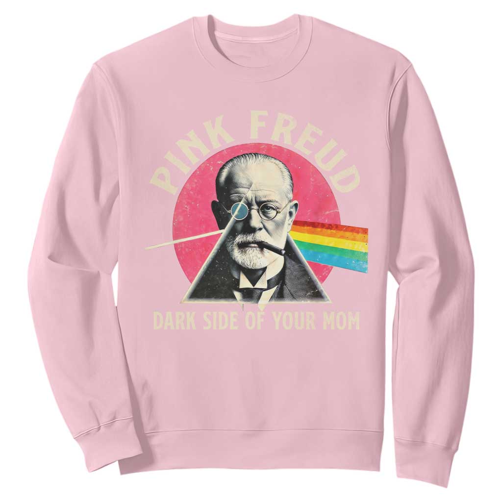 Pink Freud Dark Side Of Your Mom Sweatshirt Psychoanalysis Joke TS11 Light Pink Print Your Wear