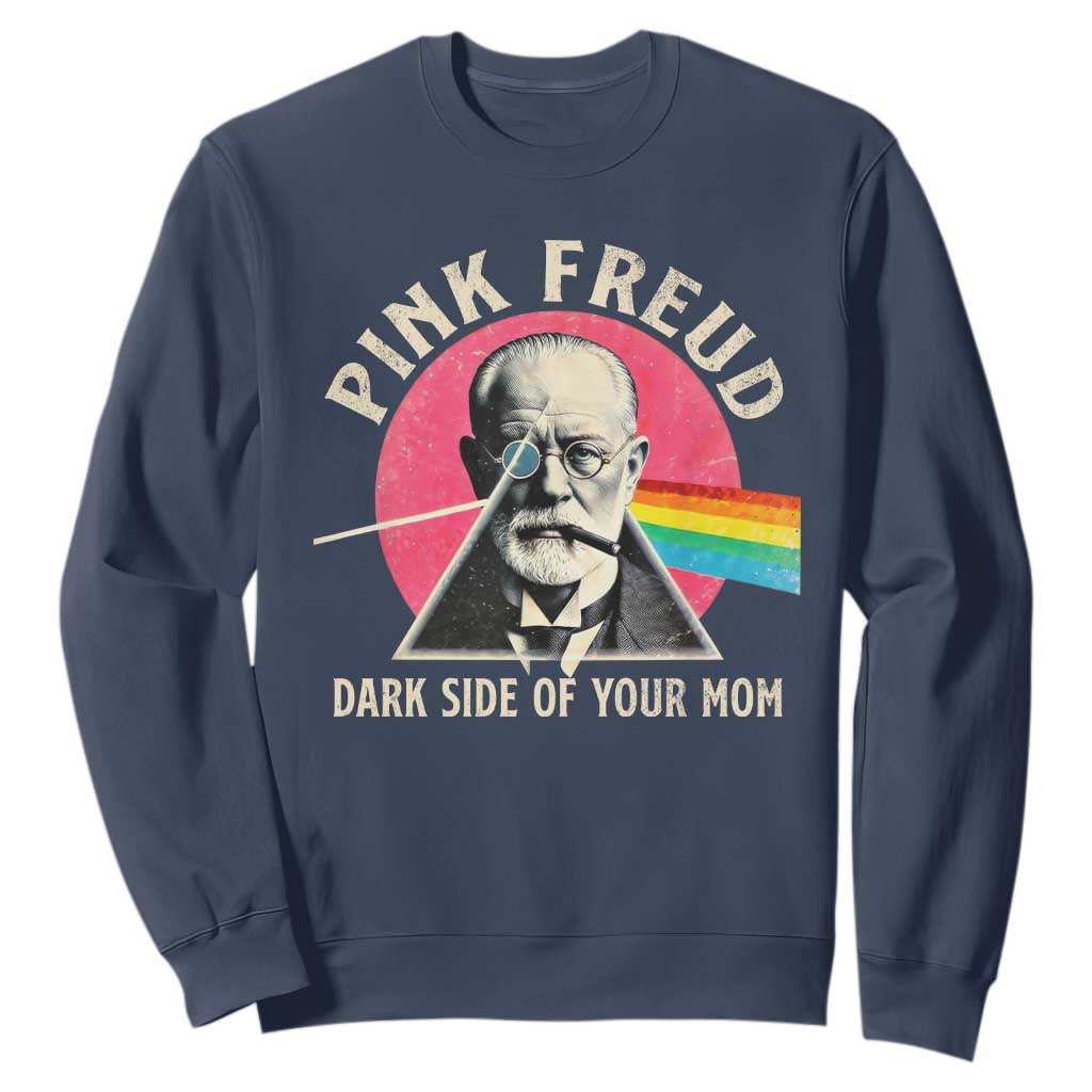 Pink Freud Dark Side Of Your Mom Sweatshirt Psychoanalysis Joke TS11 Navy Print Your Wear