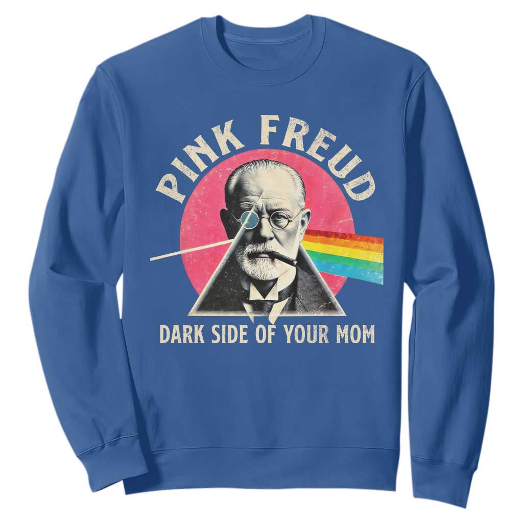 Pink Freud Dark Side Of Your Mom Sweatshirt Psychoanalysis Joke TS11 Royal Blue Print Your Wear
