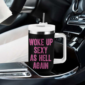 Woke Up Sexy As Hell Again Tumbler With Handle Funny Sarcastic TS11 Print Your Wear