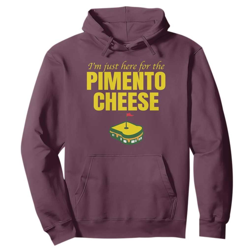 I'm Just Here For The Pimento Cheese Hoodie Funny Golf Foodie TS11 Maroon Print Your Wear
