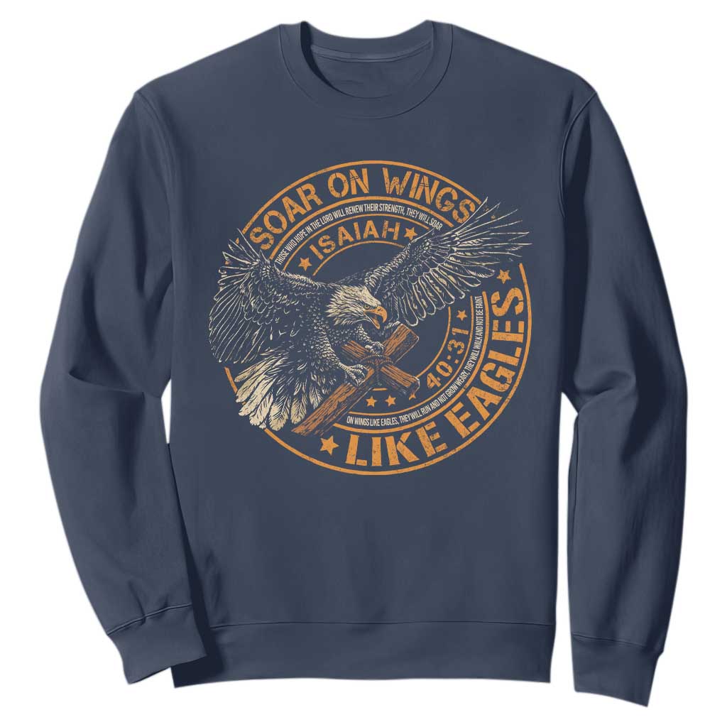 Soar On Wings Like Eagles Christian Sweatshirt Isaiah 40 31 Bible Verse TS11 Navy Print Your Wear