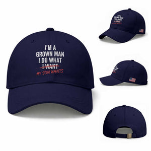 Boy Dad Baseball Cap I Am A Grown Man I Do What My Son Wants Fathers Day TS11 Baseball Cap Universal Fit Dark Blue Print Your Wear