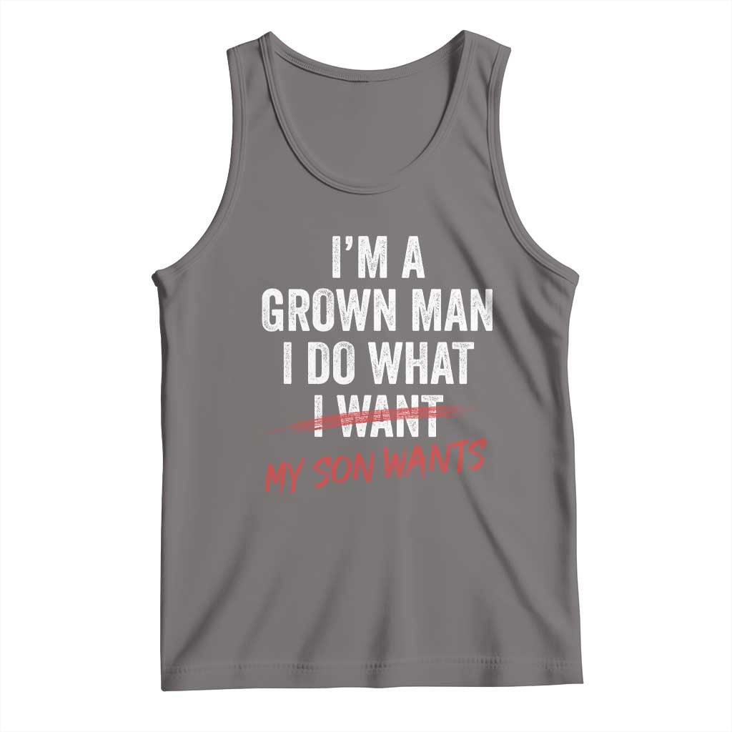 Boy Dad Tank Top I Am A Grown Man I Do What My Son Wants Fathers Day TS11 Deep Heather Print Your Wear