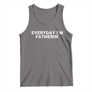 Everyday I Am Fatherin Tank Top Funny Dad Cool Fathers Day TS11 Deep Heather Print Your Wear