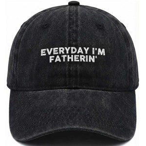 Everyday I Am Fatherin Washed Cotton Baseball Cap Funny Dad Cool Fathers Day TS11 Print Your Wear