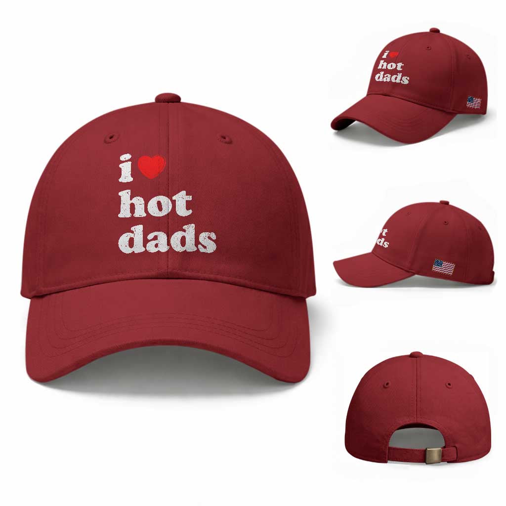 I Love Hot Dads Baseball Cap Funny Fathers Day TS11 Baseball Cap Universal Fit Cherry Red Print Your Wear