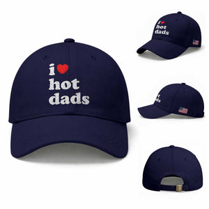 I Love Hot Dads Baseball Cap Funny Fathers Day TS11 Baseball Cap Universal Fit Dark Blue Print Your Wear