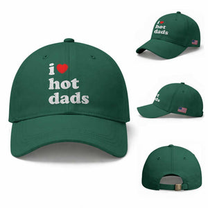 I Love Hot Dads Baseball Cap Funny Fathers Day TS11 Baseball Cap Universal Fit Irish Green Print Your Wear