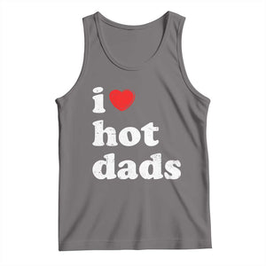 I Love Hot Dads Tank Top Funny Fathers Day TS11 Deep Heather Print Your Wear