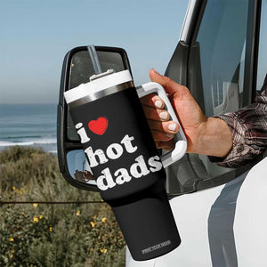 I Love Hot Dads Tumbler With Handle Funny Fathers Day TS11 Print Your Wear