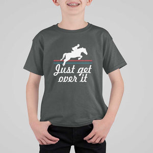 Equestrian Horse T Shirt For Kid Just Get Over It Vintage Retro TS11 Dark Heather Print Your Wear