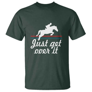 Equestrian Horse T Shirt Just Get Over It Vintage Retro TS11 Dark Forest Green Print Your Wear