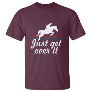 Equestrian Horse T Shirt Just Get Over It Vintage Retro TS11 Maroon Print Your Wear