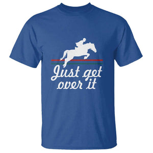 Equestrian Horse T Shirt Just Get Over It Vintage Retro TS11 Royal Blue Print Your Wear