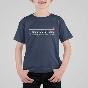 Funny Physics T Shirt For Kid I Have Potential Probably Not At This Time Nerd TS11 Navy Print Your Wear