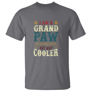 I Am A Grandpaw Like A Normal Grandpa But Way Cooler T Shirt Father's Day Pet Owner TS11 Charcoal Print Your Wear