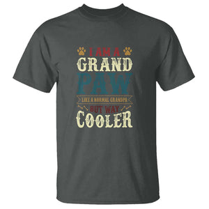 I Am A Grandpaw Like A Normal Grandpa But Way Cooler T Shirt Father's Day Pet Owner TS11 Dark Heather Print Your Wear