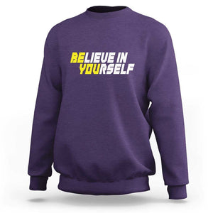 Motivational Quote Sweatshirt Believe In Yourself Positive Inspiration TS11 Purple Print Your Wear