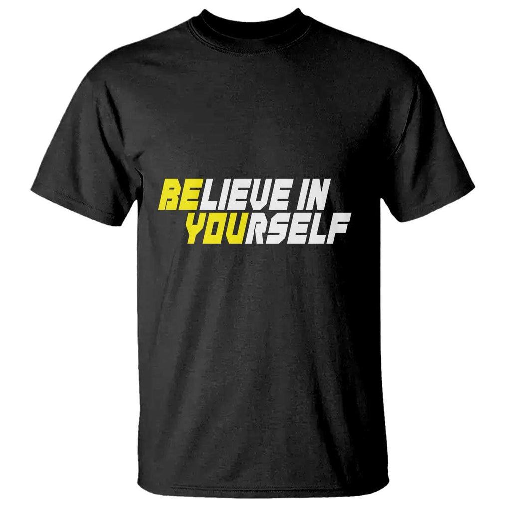 Motivational Quote T Shirt Believe In Yourself Positive Inspiration TS11 Black Print Your Wear