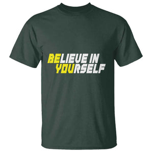 Motivational Quote T Shirt Believe In Yourself Positive Inspiration TS11 Dark Forest Green Print Your Wear