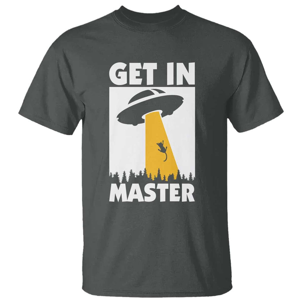 Funny Alien Cat T Shirt Get In Master Aliens Extraterrestrial TS11 Dark Heather Print Your Wear